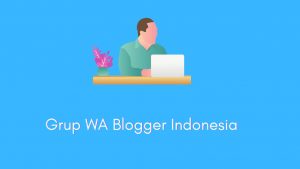 Grup Wa Blogger Indonesia